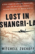 Cover art for Lost in Shangri-La: A True Story of Survival, Adventure, and the Most Incredible Rescue Mission of World War II