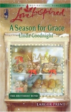 Cover art for A Season for Grace (The Brothers' Bond, Book 1) (Larger Print Love Inspired #377)