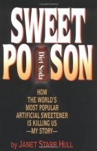 Cover art for Sweet Poison: How the World's Most Popular Artificial Sweetener Is Killing Us - My Story
