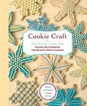 Cover art for Cookie Craft: From Baking to Luster Dust, Designs and Techniques for Creative Cookie Occasions