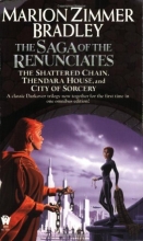 Cover art for The Saga of the Renunciates (The Shattered Chain, Thendara House, City of Sorcery) (Darkover)