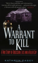 Cover art for A Warrant to Kill: A True Story of Obsession, Lies and a Killer Cop