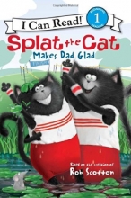 Cover art for Splat the Cat Makes Dad Glad (I Can Read Book 1)