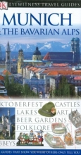Cover art for Munich & The Bavarian Alps (Eyewitness Travel Guides)