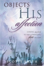Cover art for Objects of His Affection: Coming Alive to the Compelling Love of God