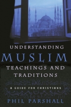 Cover art for Understanding Muslim Teachings and Traditions: A Guide for Christians