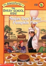 Cover art for Ninjas Don't Bake Pumpkin Pies (Bailey School Kids #38)