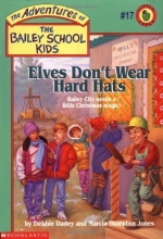Cover art for Elves Don't Wear Hard Hats (The Adventures of the Bailey School Kids, #17)