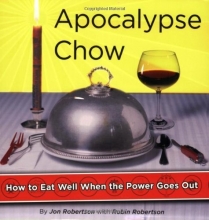 Cover art for Apocalypse Chow: How to Eat Well When the Power Goes Out