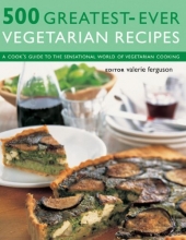 Cover art for 500 Greatest-Ever Vegetarian Recipes: A Cook'S Guide To The Sensational World Of Vegetarian Cooking