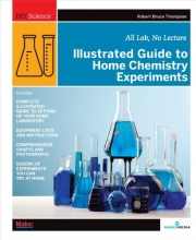 Cover art for Illustrated Guide to Home Chemistry Experiments: All Lab, No Lecture (DIY Science)