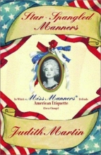 Cover art for Star-Spangled Manners: In Which Miss Manners Defends American Etiquette (For a Change)