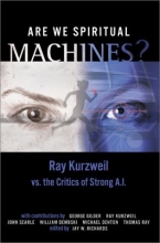 Cover art for Are We Spiritual Machines?: Ray Kurzweil vs. the Critics of Strong A.I.