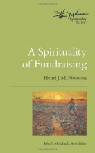 Cover art for A Spirituality of Fundraising (Henri Nouwen Spirituality)