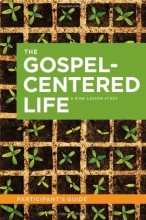 Cover art for The Gospel-Centered Life (Participant's Guide)