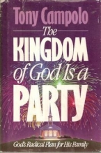 Cover art for The Kingdom of God is a Party: God's Radical Plan for His Family