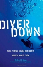 Cover art for Diver Down: Real-World SCUBA Accidents and How to Avoid Them