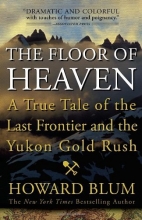 Cover art for The Floor of Heaven: A True Tale of the Last Frontier and the Yukon Gold Rush