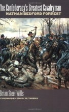 Cover art for The Confederacy's Greatest Cavalryman: Nathan Bedford Forest (Modern War Studies)