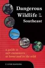 Cover art for Dangerous Wildlife in the Southeast: A Guide to Safe Encounters At Home and in the Wild