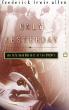 Cover art for Only Yesterday: An Informal History of the 1920s