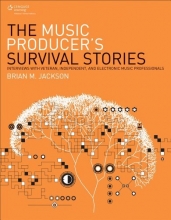 Cover art for The Music Producer's Survival Stories: Interviews with Veteran, Independent, and Electronic Music Professionals