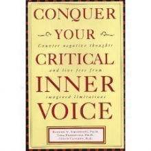 Cover art for Conquer Your Critical Inner Voice: Counter Negative Thoughts and Live Free from Imagined Limitations