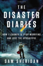 Cover art for The Disaster Diaries: How I Learned to Stop Worrying and Love the Apocalypse