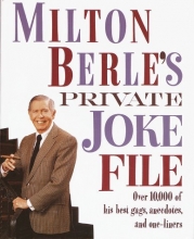 Cover art for Milton Berle's Private Joke File: Over 10,000 of His Best Gags, Anecdotes, and One-Liners
