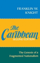 Cover art for The Caribbean: The Genesis of a Fragmented Nationalism (Latin American Histories Series)