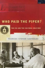 Cover art for Who Paid the Piper?: CIA and the Cultural Cold War