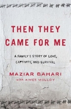 Cover art for Then They Came for Me: A Family's Story of Love, Captivity, and Survival