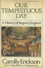 Cover art for Our Tempestuous Day: A History of Regency England