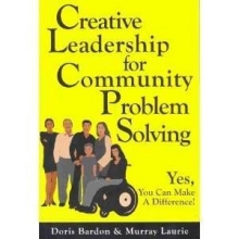 Cover art for Creative Leadership for Community Problem Solving : Yes, You Can Make a Difference