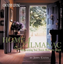 Cover art for Country Living Home Almanac: Maintaining Your House Month by Month