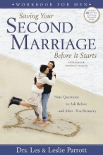 Cover art for Saving Your Second Marriage Before It Starts: Nine Questions to Ask Before - and After - You Remarry, Workbook for Men