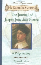 Cover art for My Name Is America: The Journal Of Jasper Jonathan Pierce, A Pilgrim Boy