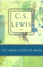 Cover art for The Abolition of Man: Or Reflections on Education With Special Reference to the Teaching of English in the Upper Forms of Schools (C.S. Lewis Classics)