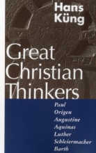 Cover art for Great Christian Thinkers: Paul, Origen, Augustine, Aquinas, Luther, Schleiermacher, Barth