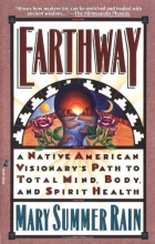 Cover art for Earthway: A Native American Visionary's Path to Total Mind, Body, and Spirit Health (Religion and Spirituality)
