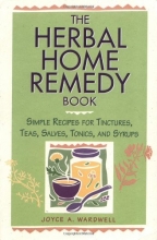 Cover art for The Herbal Home Remedy Book: Simple Recipes for Tinctures, Teas, Salves, Tonics, and Syrups (Herbal Body)