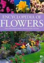 Cover art for Encyclopedia of Flowers: Over 1,000 Popular Flowers, Flowering Shrubs and Trees