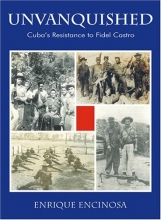 Cover art for Unvanquished: Cuba's Resistance to Fidel Castro