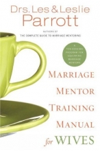 Cover art for Marriage Mentor Training Manual for Wives: A Ten-Session Program for Equipping Marriage Mentors