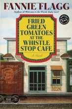 Cover art for Fried Green Tomatoes at the Whistle Stop Cafe (Ballantine Reader's Circle)