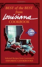 Cover art for Best of the Best from Louisiana Cookbook:  Selected Recipes from Louisiana's Favorite Cookbooks