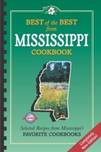 Cover art for Best of the Best from Mississippi Cookbook: Selected Recipes from Mississippi's Favorite Cookbooks (Best of the Best Cookbook Series)