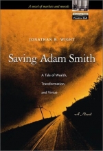 Cover art for Saving Adam Smith: A Tale of Wealth, Transformation, and Virtue