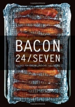 Cover art for Bacon 24/7: Recipes for Curing, Smoking, and Eating