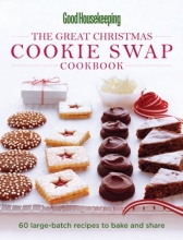 Cover art for Good Housekeeping The Great Christmas Cookie Swap Cookbook: 60 Large-Batch Recipes to Bake and Share